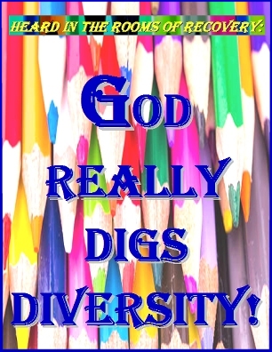 God really digs diversity. #God #Diversity #Recovery